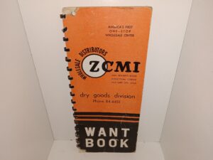 ZCMI Wholesale Distributors Dry Goods Division: Want Book (Notebook) (Unknown Publishing Date) ~ Unknown Author