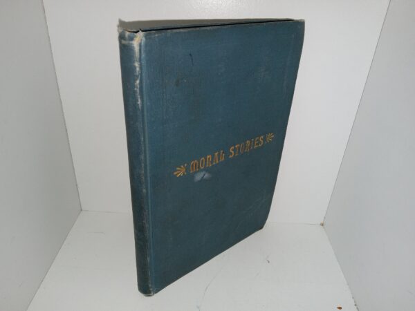 Moral Stories for Little Folks for Sunday Schools, Primary Associations and Home Teaching (1891) ~ Unknown Author