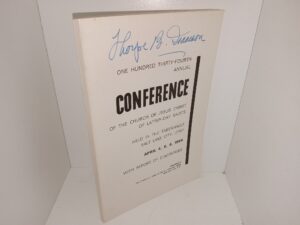 One Hundred Thirty-Fourth Annual Conference of the Church of Jesus Christ of Latter-day Saints Held in the Tabernacle, Salt Lake City, Utah, April 4, 5, 6, 1964 with Report of Discourses (Signed by LDS General Authority Thorpe B. Issacson)(1964)