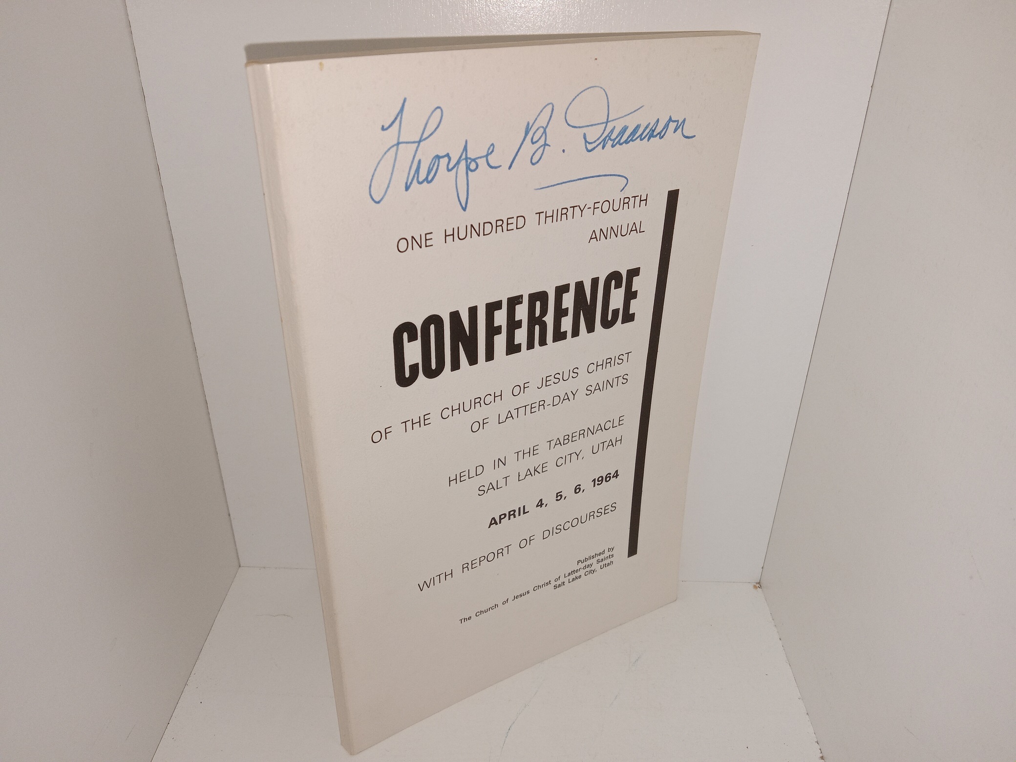 One Hundred Thirty-Fourth Annual Conference of the Church of Jesus Christ of Latter-day Saints Held in the Tabernacle, Salt Lake City, Utah, April 4, 5, 6, 1964 with Report of Discourses (Signed by LDS General Authority Thorpe B. Issacson)(1964)