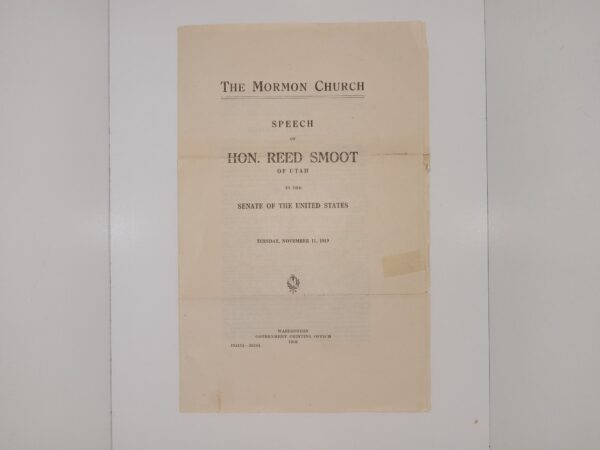 The Mormon Church: Speech of Hon. Reed Smoot of Utah in the Senate of the United States: Tuesday, November 11, 1919 (Pamphlet) (1919) ~ Unknown Author