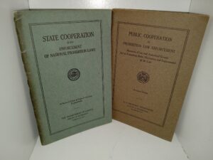2 Booklets about Prohibition Enforcement: State Cooperation in the Enforcement of National Prohibition Laws / Public Cooperation in Prohibition Law Enforcement: Business, Civic, and Industrial Groups Aid in Promoting Better Observance and Enforcement of the Law (See Details)
