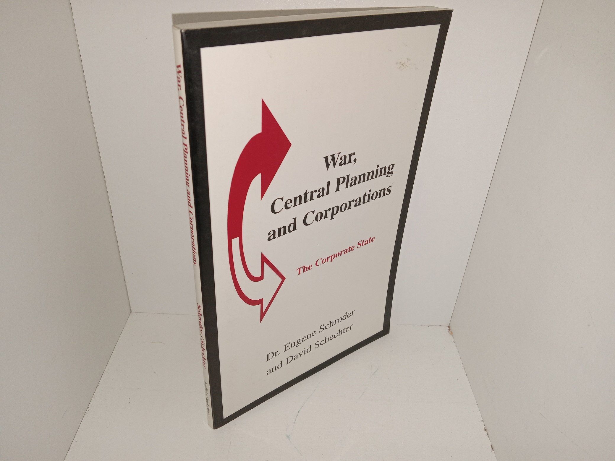 War, Central Planning and Corporations: The Corporate State (1997) ~ by Dr. Eugene Schroder, and David Schechter