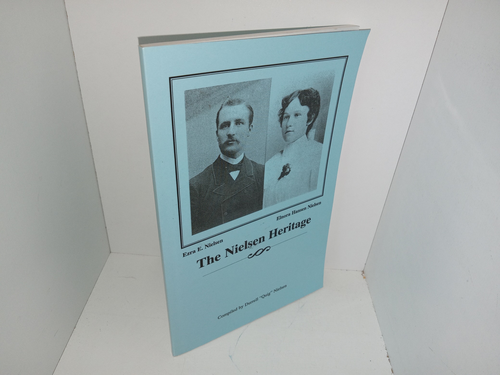 The Nielsen Heritage (Unknown Publishing Date) ~ Compiled by Durrell “Quig” Nielsen