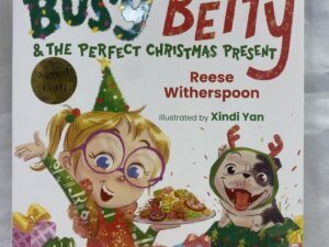 Busy Betty and the Perfect Christmas Present – Reese Witherspoon and Xindi Yan- Hardcover with dust jacket – 2024 – Signed
