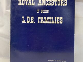 Royal Ancestors of Some LDS Families - Compiled by Michel L. Call - Paperback - 1975