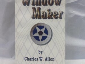 Window Maker – Charles W. Allen – Paperback – 2002 – Signed