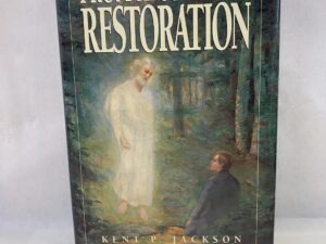 From Apostasy to Restoration – Kent P. Jackson – Hardcover with dust jacket – 1996