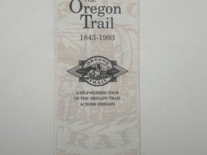 The Oregon Trail Self-Guiding Tour of the Oregon Trail Across Oregon
