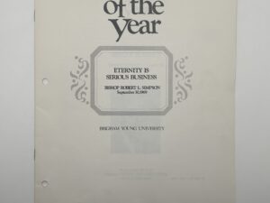 Speeches of The Year – “Eternity is Serious Business” by Bishop Robert L. Simpson September 30, 1969