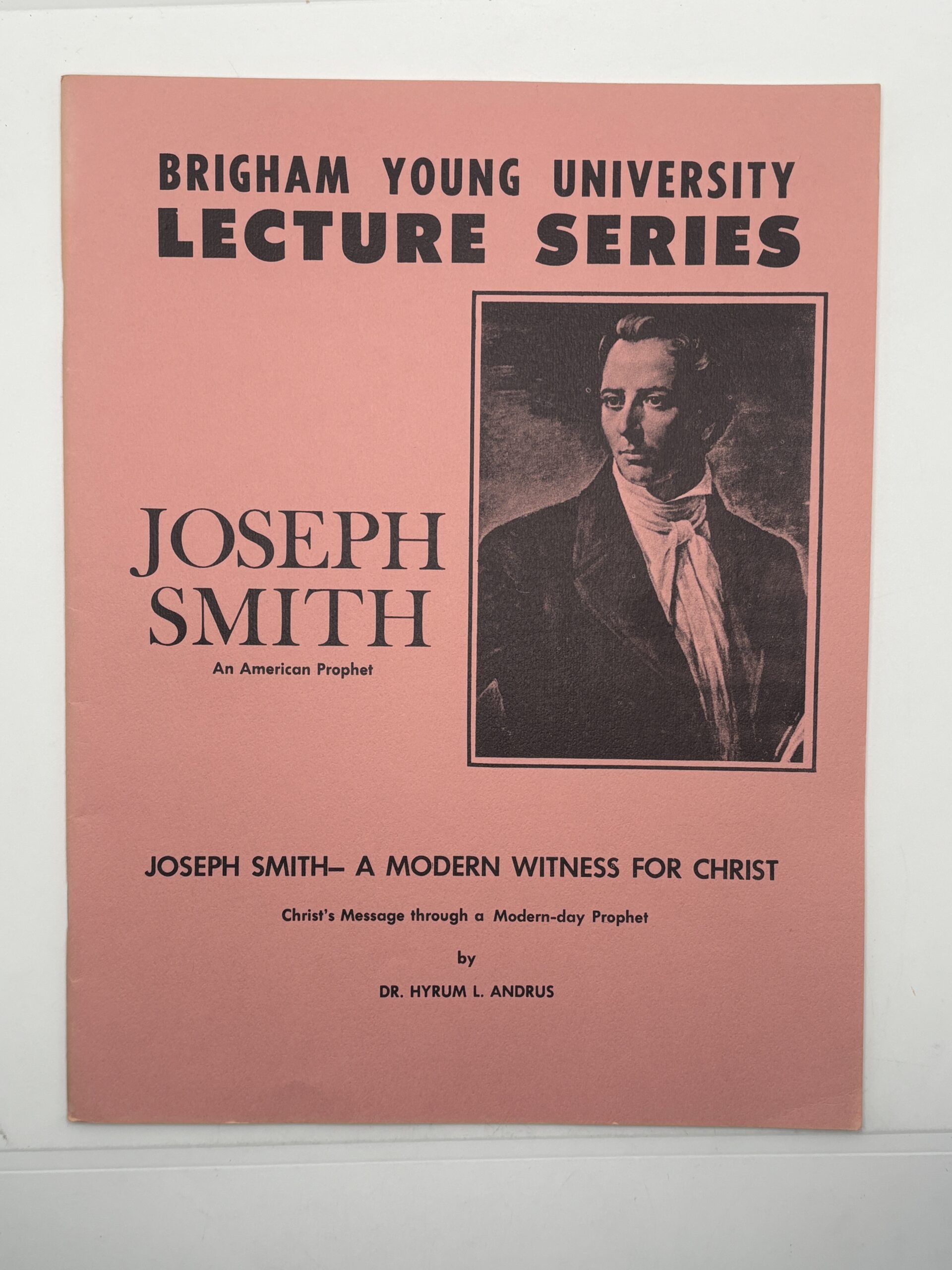 BYU Lecture Series- Joseph Smith – A Modern Witness for Christ by Hyrum Andrus