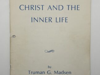 Christ and the Inner Life by Truman G. Madsen