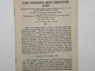 Can Unaided Man Discover God? KSL radio address by Dr. Frederick J. Pack April 17, 1932