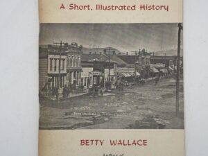 Gunnison: A Short, Illustrated History (1964) by Betty Wallace