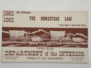 The Homestead Law: A Brief Sketch in United States History – US Department of the Interior