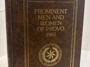 Prominent Men and Women of Provo, 1983 (1983) ~ Edited by Larry L. Richman