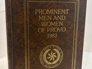 Prominent Men and Women of Provo, 1983 (1983) ~ Edited by Larry L. Richman