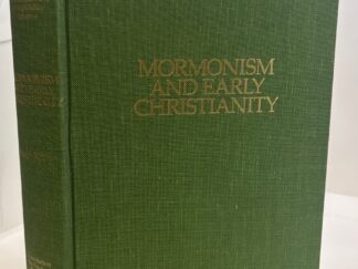 Mormonism and Early Christianity (1987) ~ by Hugh Nibley