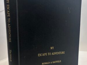 My Escape to Adventure (1993) by Ronald A. Hatfield