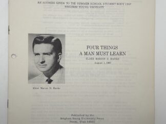Summer Devotional - Four Things A Man Must Learn by Elder Marion D. Hanks August 1, 1967