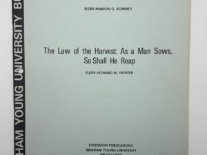 “Socialism and the United Order Compared” by Marion G. Romney and “The Law of the Harvest: As a Man Sows, So shall He Reap” by Howard W. Hunter March, 1966