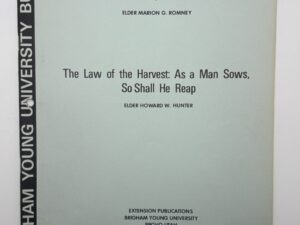 “Socialism and the United Order Compared” by Marion G. Romney and “The Law of the Harvest: As a Man Sows, So shall He Reap” by Howard W. Hunter March, 1966