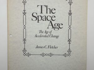 The Space Age by James C. Fletcher