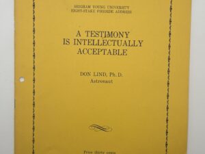 A Testimony is Intellectually Acceptable by Don Lind, Ph.D May 7, 1967
