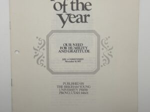 Speeches of the Year: “Our Need for Humility and Gratitude” by Joe J. Christensen November 16, 1971