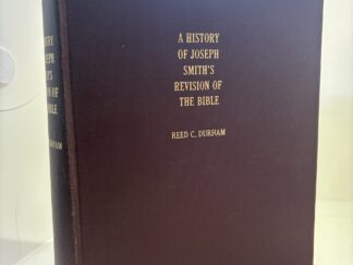 A History of Joseph Smith’s Revision of the Bible (1965) by Reed C. Durham