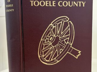 1991 — History of Tooele County — Tooele County Daughters of Utah Pioneers — Hardbound