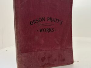 Orson Pratt’s Works Compilation (1884)