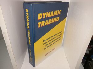 Dynamic Trading: Dynamic Concepts In Time, Price and Pattern Analysis with Practical Strategies for Traders and Investors (2006) ~ by Robert C. miner