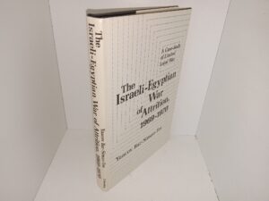 The Israeli-Egyptian War of Attrition, 1969-1970: A Case Study of Limited Local Warfare (1980) ~ by Yaacov Bar-Siman-Tov
