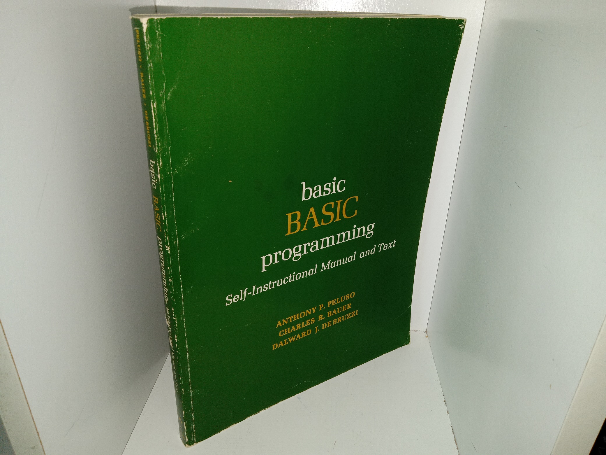 basic BASIC programming Self-Instructional Manual and Text (1972) ~ by Anthony P. Peluso, Charles R. Bauer, and Dalward J. Debruzzi