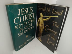 2 LDS Books by Gerald N. Lund: Jesus Christ, Key to the Plan of Salvation / The Coming of the Lord (See Details)