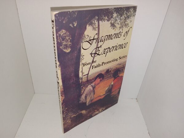 Fragments of Experience from the Faith-Promoting Series (2003) ~ Unknown Author