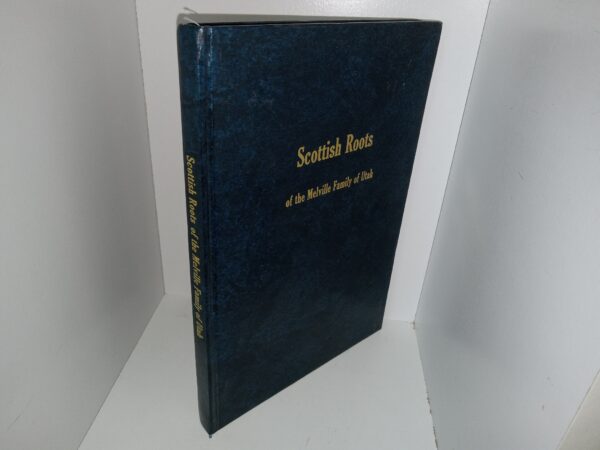 Scottish Roots of the Melville Family of Utah (1997) ~ by Marie Melville Irvine
