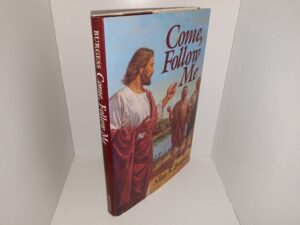 Come, Follow Me (1992) ~ by Allan K. Burgess
