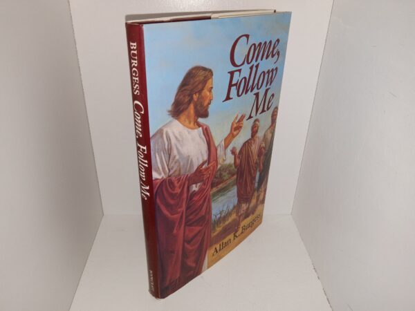 Come, Follow Me (1992) ~ by Allan K. Burgess
