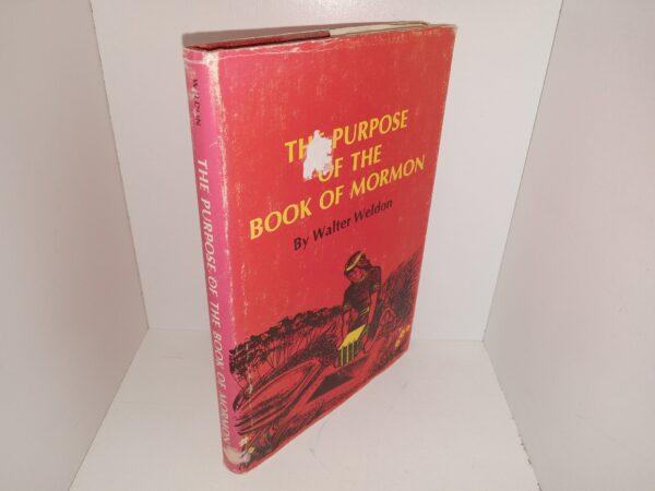 The Purpose of the Book of Mormon (1976) ~ by Walter Weldon