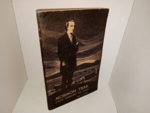 Mormon Trail From Vermont to Utah (1952) ~ by Alma P. Burton