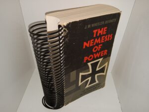 The Nemesis of Power: The German Army in Politics 1918-1945 (1964) ~ by John W. Wheeler-Bennett