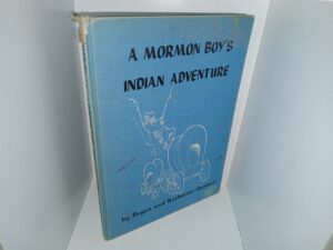 A Mormon Boy’s Indian Adventure (1965) ~ by Bryan and Katherine Gardner, and Illustrated by Thomas R. Ellison