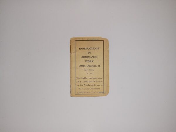 Instructions in Ordinance Work: 299th Quorum of Seventy (Booklet) (Unknown Publishing Date)