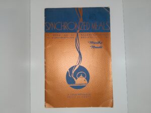 Synchronized Meals: A Week of 21 Balanced Menus 81 Home-Perfected Recipes (1933) ~ by Martha Meade