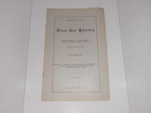 Bulletin of the Illinois State Laboratory of Natural History, Champaign Illinois: Vol. 3, Article—Notes on Illinois Reptiles and Amphibians, including Several Species not Before Recorded from the Nothern States (1890) ~ by H. Garman