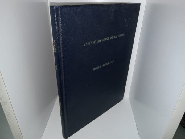 A Study of Utah Student Political Behavior (1971) ~ by Harold Wayne Ault