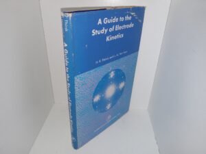 A Guide to the Study of Electrode Kinetics (1972) ~ by H. R. Thirsk, and J. A. Harrison