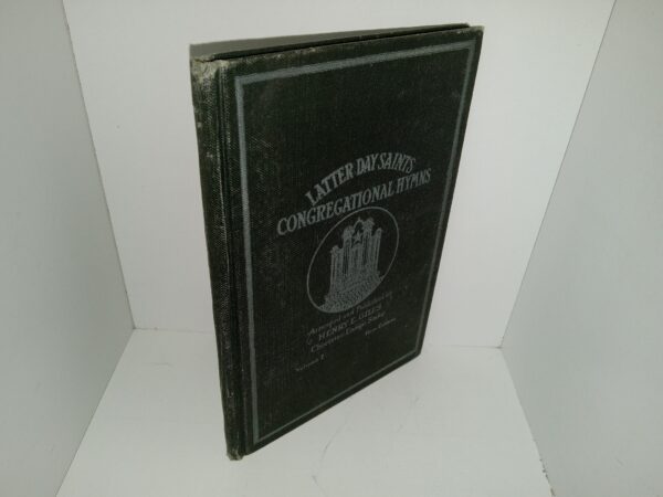 Latter Day Saints Congregational Hymns: Vol. 1 (1919) ~ Arranged and Published by Prof. Henry E. Giles of the Chorister, Ensign Stake